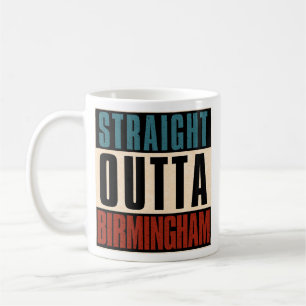 Straight Outta Birmingham Alabama AL Coffee Mug