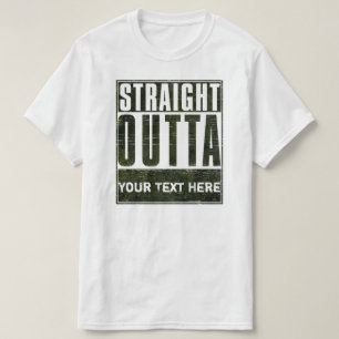 Straight Outta (blank) T-Shirt