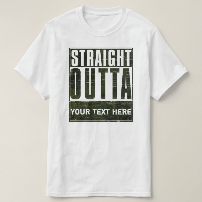 Straight Outta (blank) T-Shirt (Design Front)