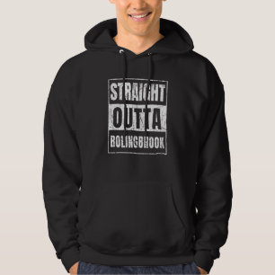 Straight Outta Bolingbrook Illinois State Hoodie
