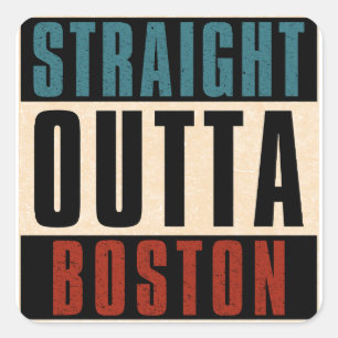 Straight Outta Boston Massachusetts MA USA Square Sticker