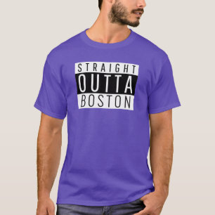 Straight Outta Boston Massachusetts T-Shirt