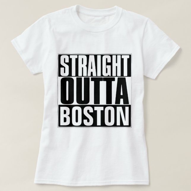 STRAIGHT OUTTA BOSTON T-SHIRT (Design Front)
