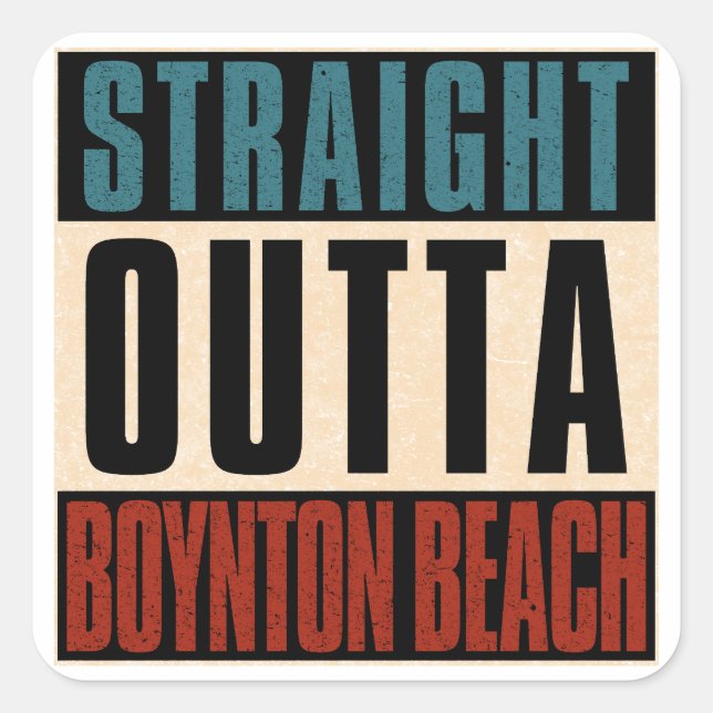Straight Outta Boynton Beach Florida FL Square Sticker (Front)