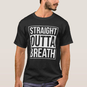 Straight Outta Breath Funny Choir Marching Band Di T-Shirt