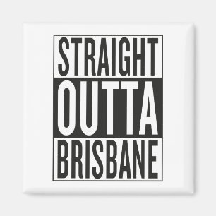 straight outta Brisbane Magnet
