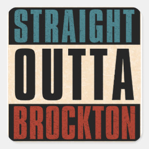 Straight Outta Brockton Massachusetts MA Square Sticker