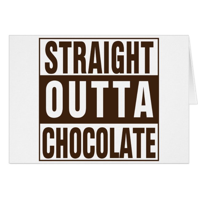 Straight Outta Brown Chocolate (Front Horizontal)