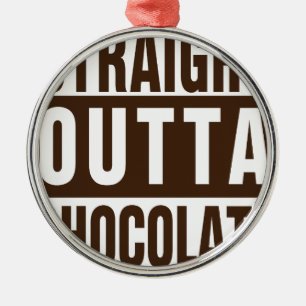 Straight Outta Brown Chocolate Metal Tree Decoration