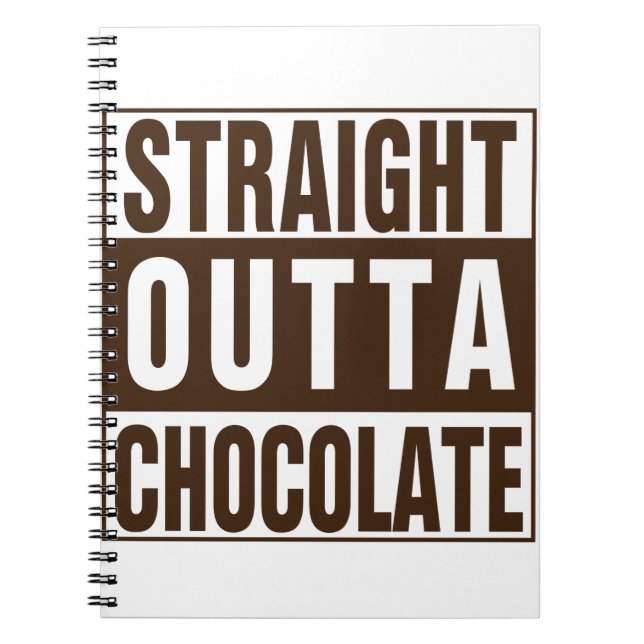 Straight Outta Brown Chocolate Notebook (Front)