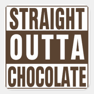 Straight Outta Brown Chocolate Square Sticker