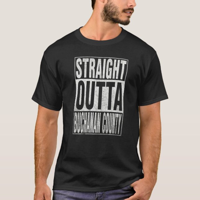 STRAIGHT OUTTA BUCHANAN COUNTY Cool Home Quote   T-Shirt (Front)