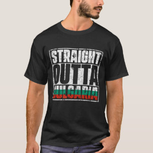 Straight Outta Bulgaria Flag T-Shirt