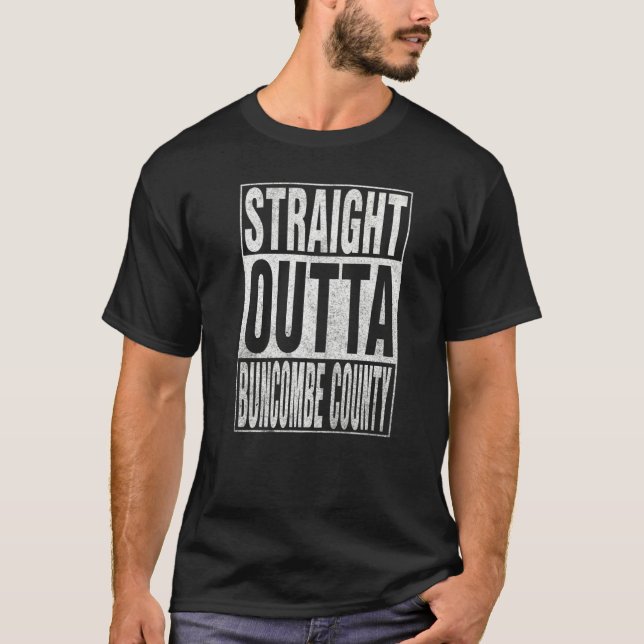 STRAIGHT OUTTA BUNCOMBE COUNTY Cool Home Quote T-Shirt (Front)