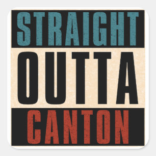 Straight Outta Canton Ohio OH Square Sticker