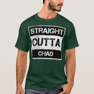 Straight Outta Chad Traveller Gift Country Expat N T-Shirt