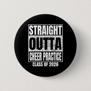 Straight Outta Cheer Practice Graduate Cl 2026 Gra 6 Cm Round Badge