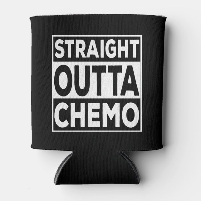 Straight Outta Chemo Can Cooler (Front)
