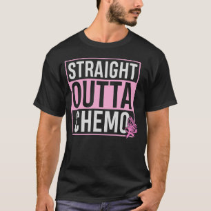 Straight Outta Chemo Last Day Of Chemo Fight Cance T-Shirt