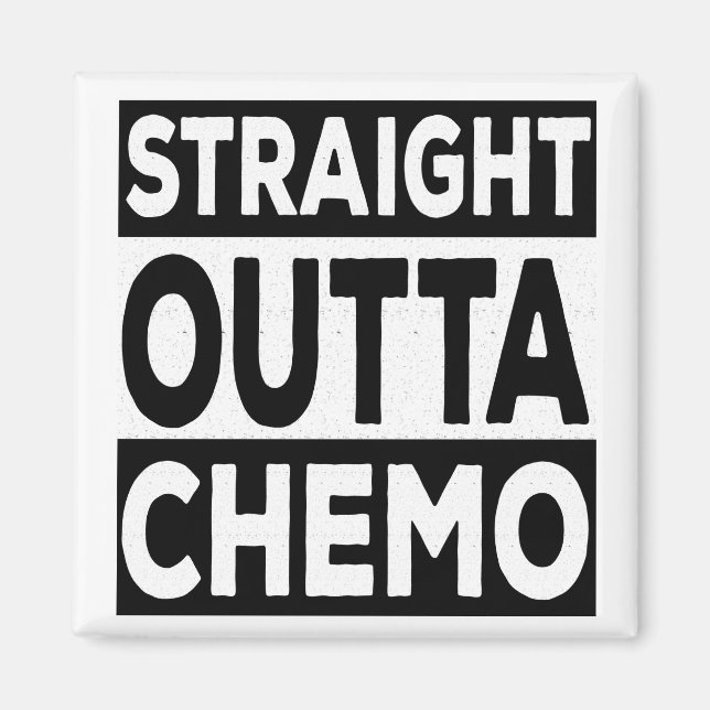 Straight Outta Chemo Magnet (Front)