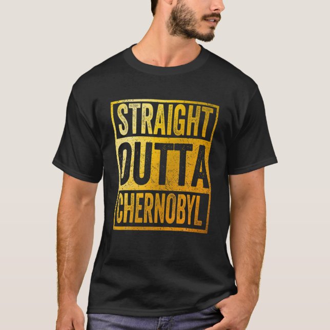 Straight Outta Chernobyl T-Shirt (Front)