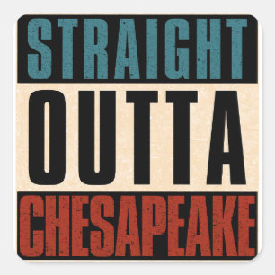 Straight Outta Chesapeake Virginia VA Square Sticker