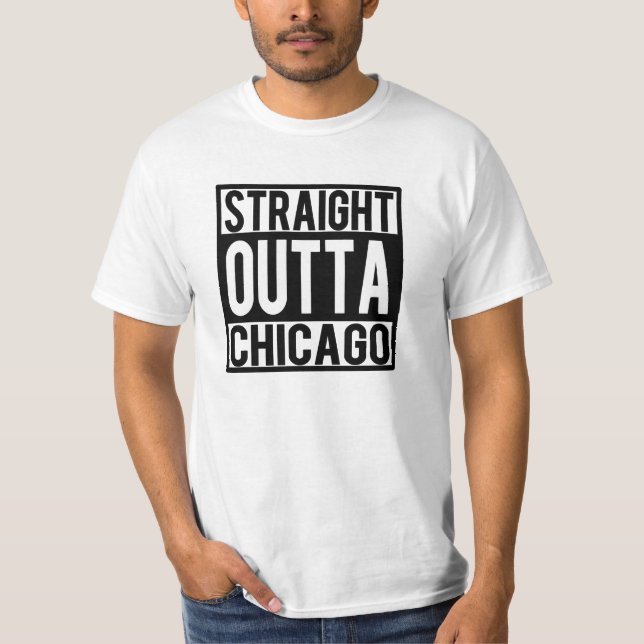 Straight Outta Chicago funny shirt (Front)