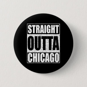 Straight Outta Chicago Illinois State 6 Cm Round Badge