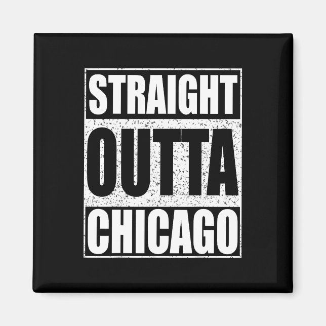 Straight Outta Chicago Illinois State  Magnet (Front)