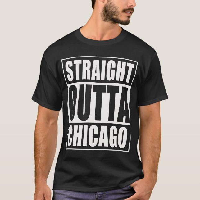 Straight Outta Chicago T-Shirt (Front)
