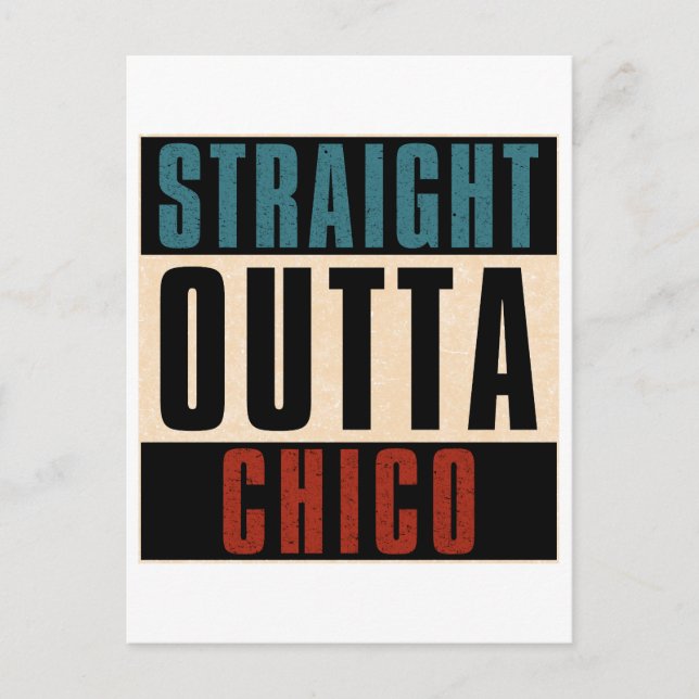 Straight Outta Chico California CA Postcard (Front)