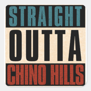Straight Outta Chino Hills California CA Square Sticker