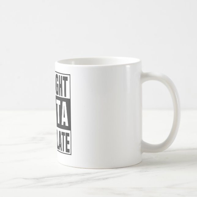 Straight Outta Chocolate Coffee Mug (Right)