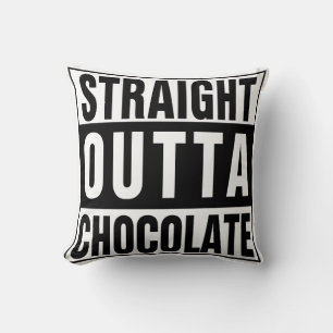 Straight Outta Chocolate Cushion
