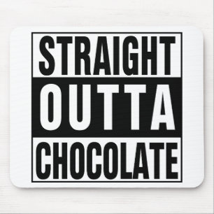 Straight Outta Chocolate Mouse Mat