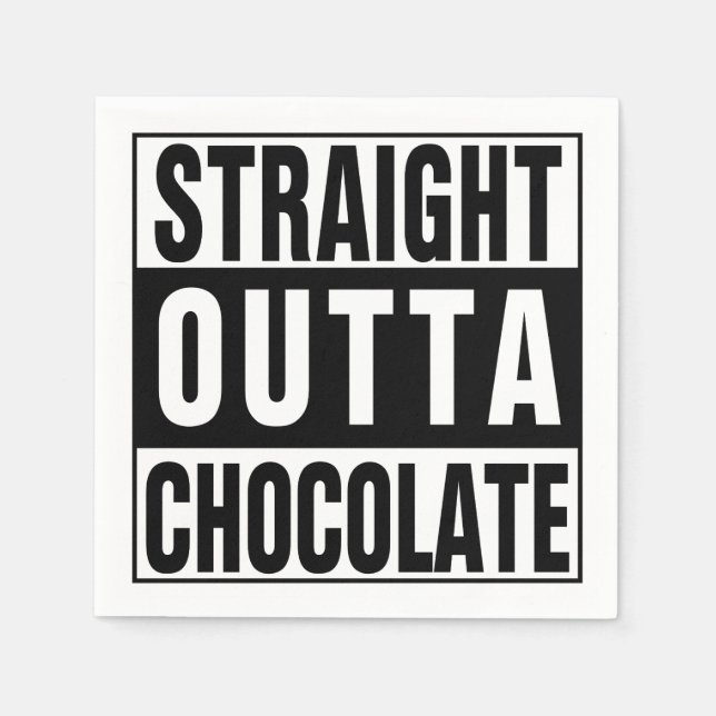 Straight Outta Chocolate Napkin (Front)