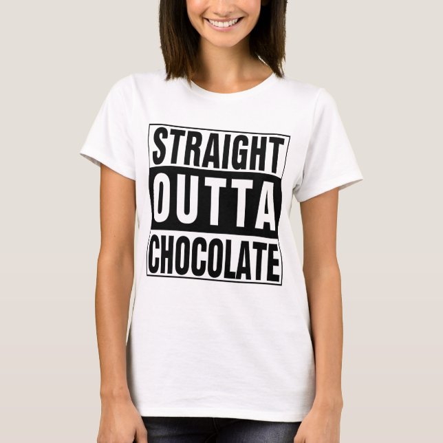 Straight Outta Chocolate T-Shirt (Front)