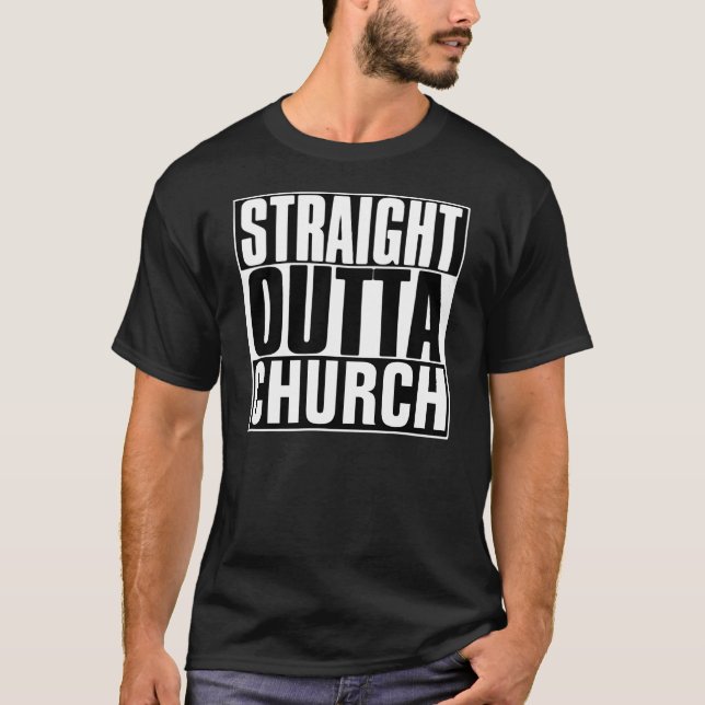 STRAIGHT OUTTA CHURCH T-SHIRT (Front)