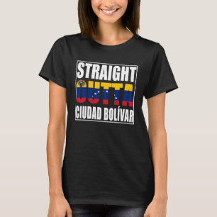 Straight Outta Ciudad Bolivar Venezuela T-Shirt
