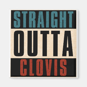 Straight Outta Clovis California CA Magnet