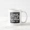 STRAIGHT OUTTA coffee mug | Create your own parody