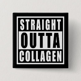 Straight Outta Collagen 15 Cm Square Badge