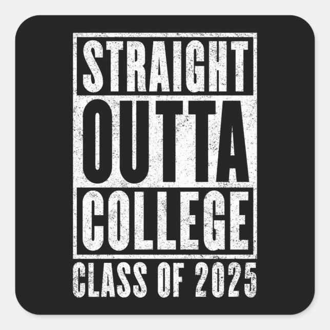 Straight Outta College 2025 (Distressed) Square Sticker (Front)