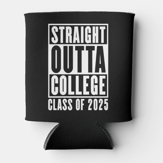 Straight Outta College Class of 2025 Can Cooler (Front)