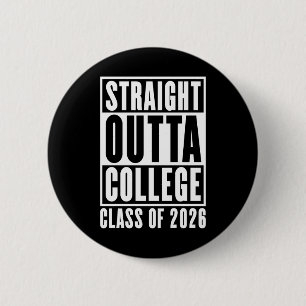 Straight Outta College Class of 2026 6 Cm Round Badge