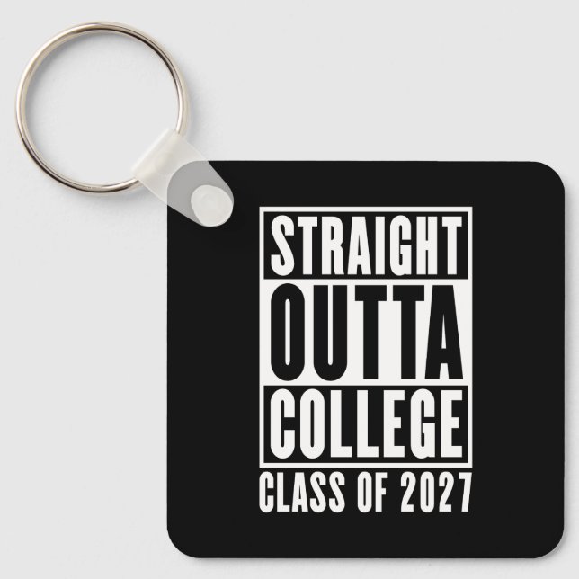 Straight Outta College Class of 2027 Key Ring (Front)