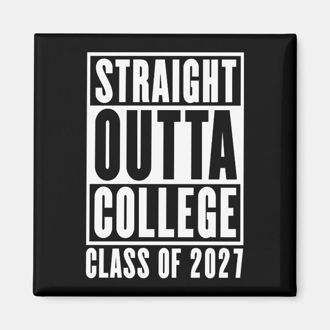 Straight Outta College Class of 2027 Magnet (Front)