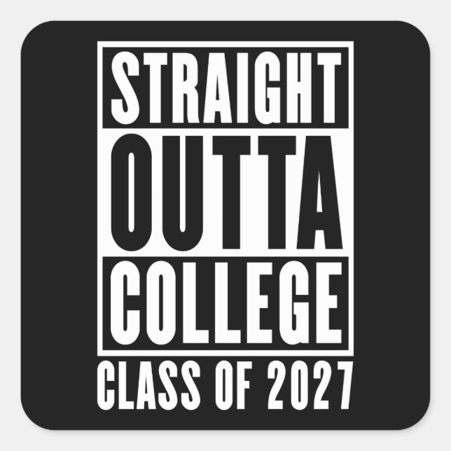 Straight Outta College Class of 2027 Square Sticker (Front)