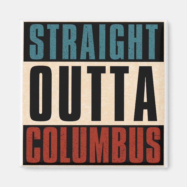 Straight Outta Columbus Ohio OH USA Magnet (Front)