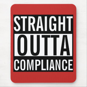 Straight Outta Compliance Mouse Mat